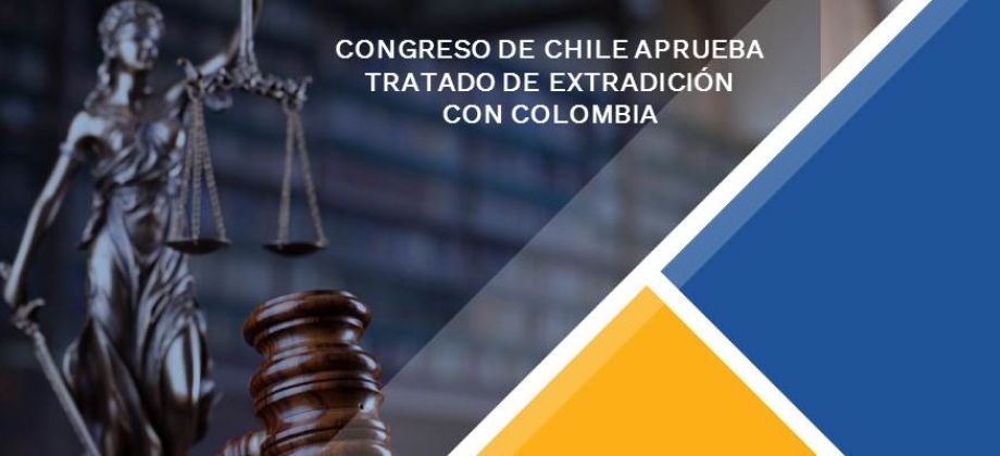 CONGRESO DE CHILE APRUEBA TRATADO DE EXTRADICIÓN CON COLOMBIA