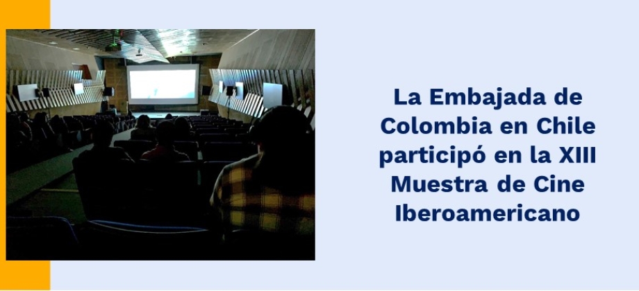 La Embajada de Colombia en Chile participó en la XIII Muestra de Cine 