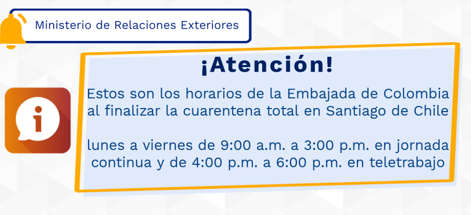 Estos son los horarios de la Embajada de Colombia al finalizar la cuarentena total de Santiago de Chile  