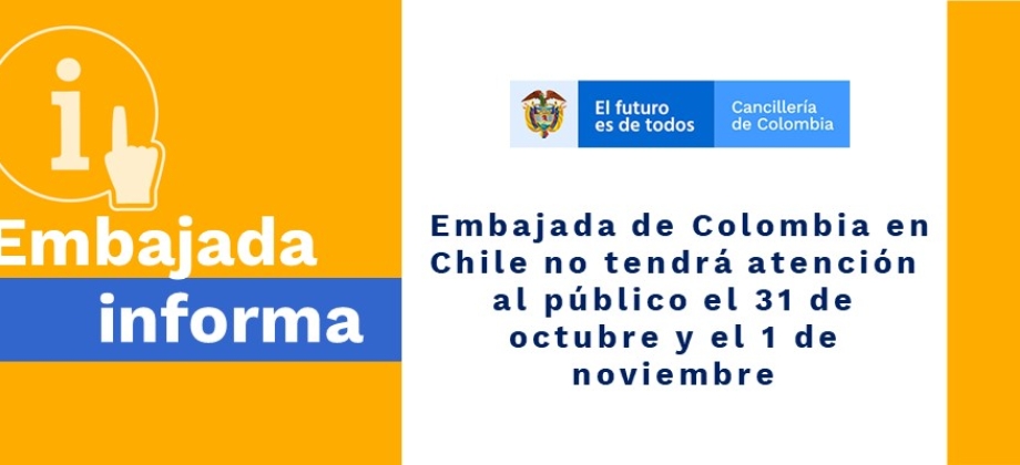  Embajada de Colombia en Chile no tendrá atención al público el 31 de octubre y el 1 de noviembre  de 2019