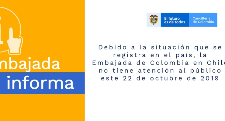 Debido a la situación de orden público, la Embajada de Colombia en Chile no tiene atención al público este 22 de octubre de 2019